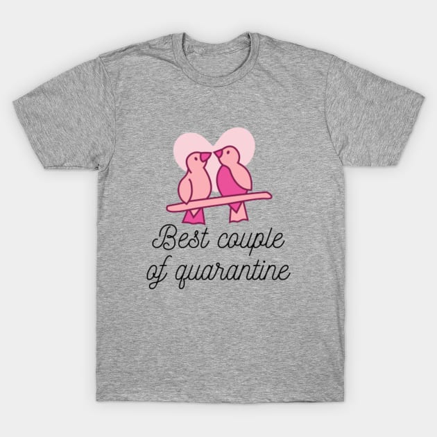 Best Couple of Quarantine T-Shirt by ugurbaristas